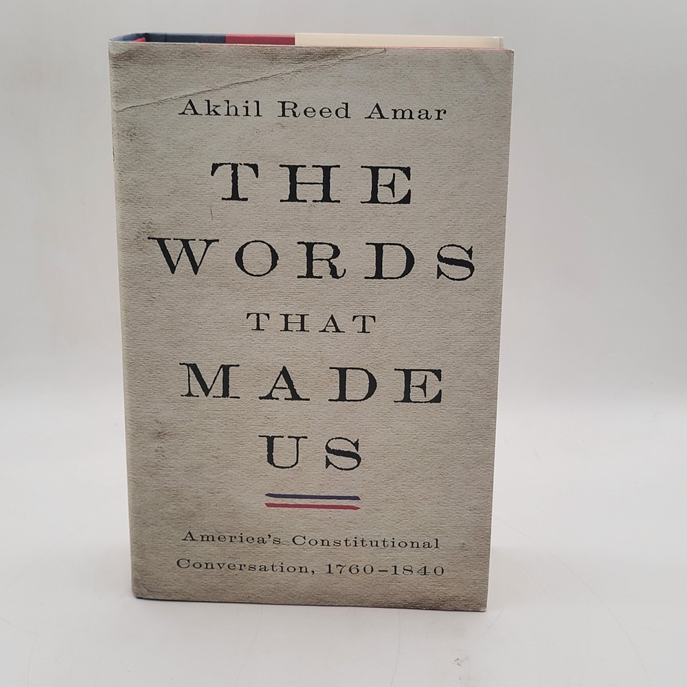 Signed Akhil Reed Amar The Words That Made Us Hardcover 1st Edition Law History